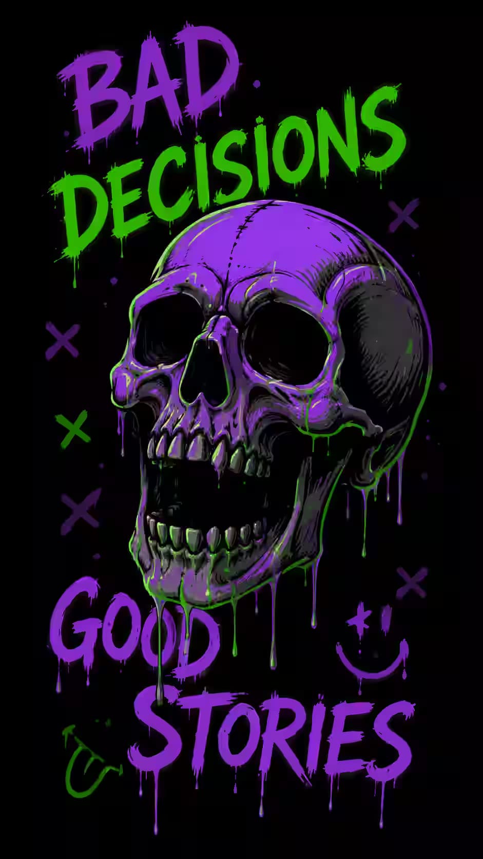Bad Decisions Good Stories